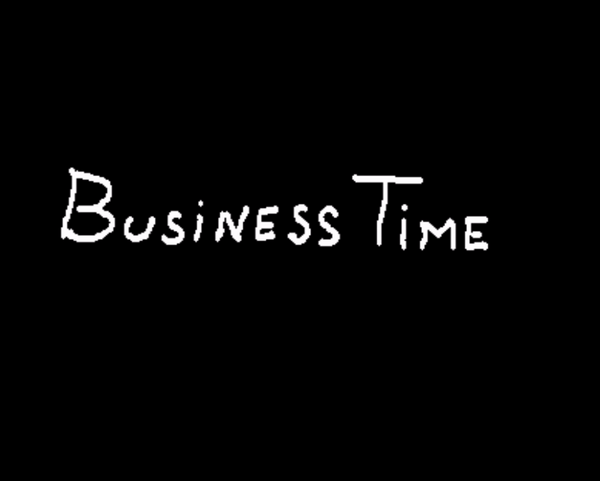 Business Time!
