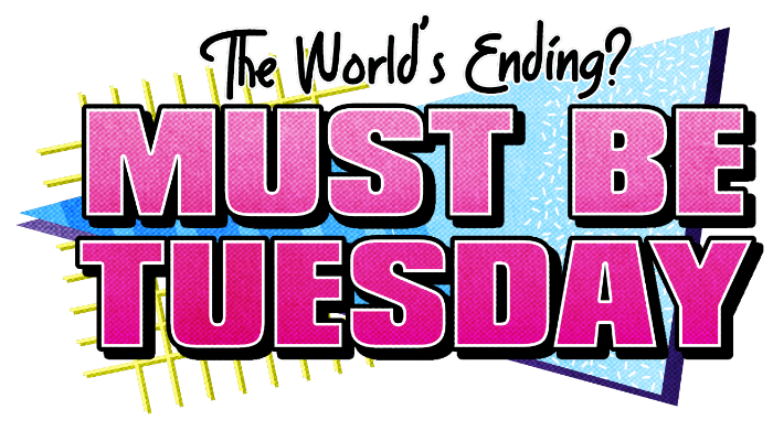 Must be Tuesday - Revived Edition (Early Access)