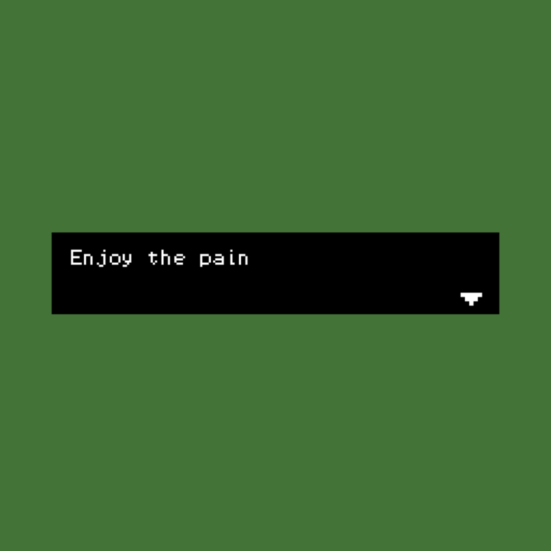 Enjoy the Pain
