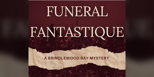 Cover image for Funeral Fantastique: An unofficial Brindlewood Bay Mystery