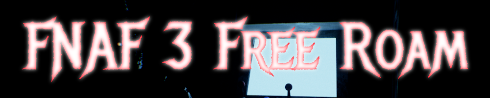 FNAF 3 Free Roam