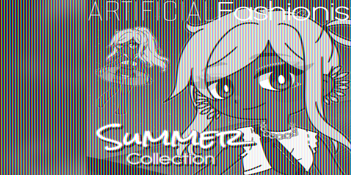 Cover image for Artificial Fashionista – Summer Collection