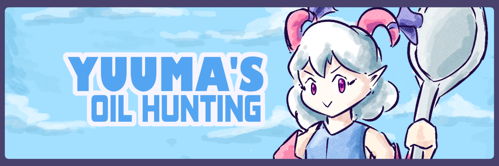 Yuuma's Oil Hunting