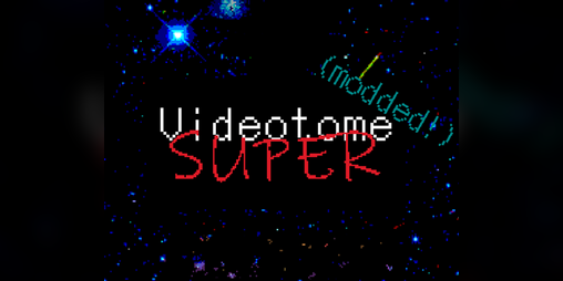 Cover image for Super Videotome (Modded!)