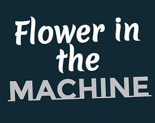 Flower in the Machine