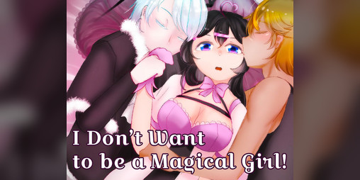 Cover image for I Don't Want to be a Magical Girl!