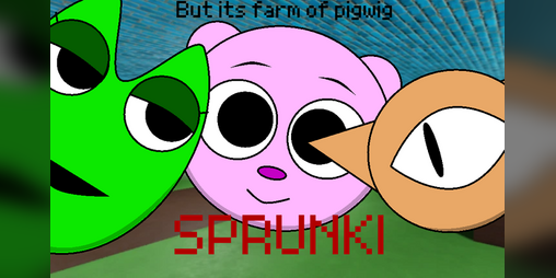 Cover image for Sprunki (But its farm of pigwig)