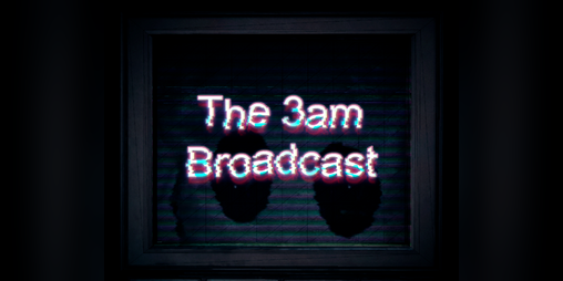 Cover image for The 3am Broadcast
