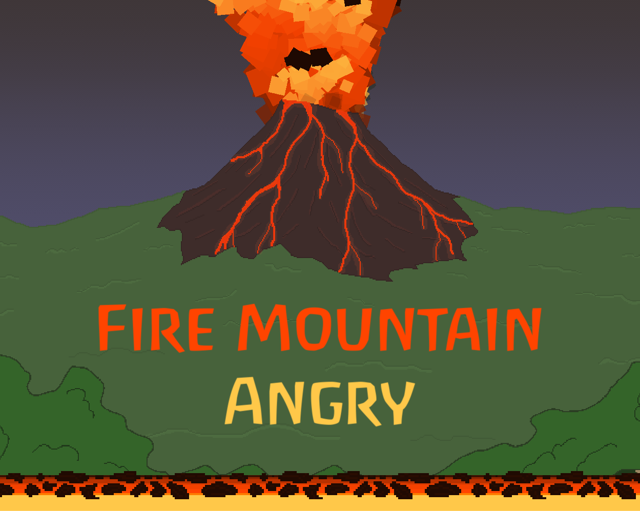 Fire Mountain Angry