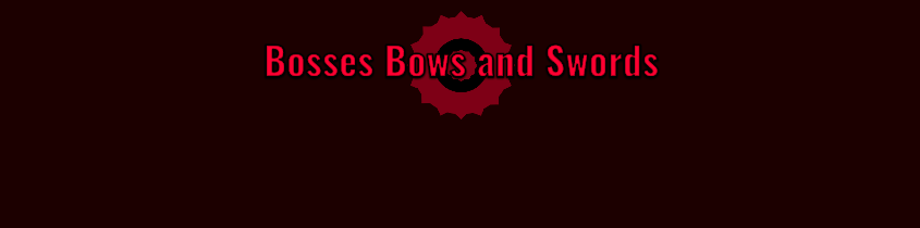 Bosses Bows and Swords