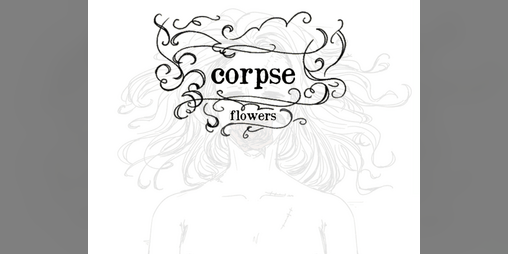 Cover image for Corpse Flowers (Riggyjam6 version)