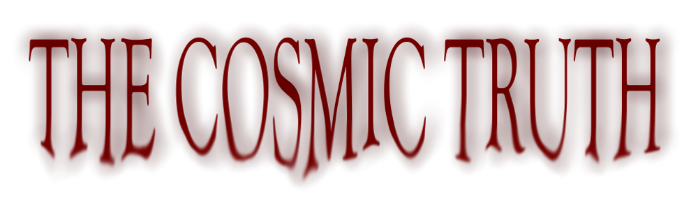 The Cosmic Truth