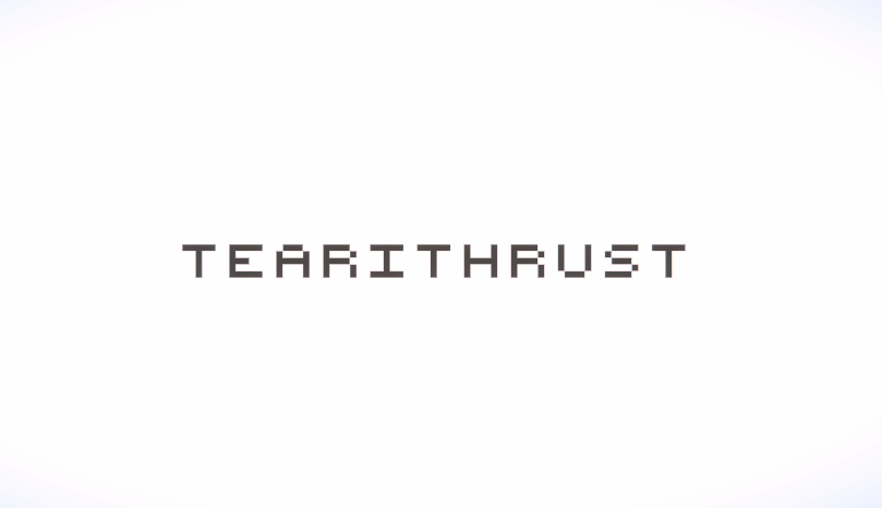 Tearithrust