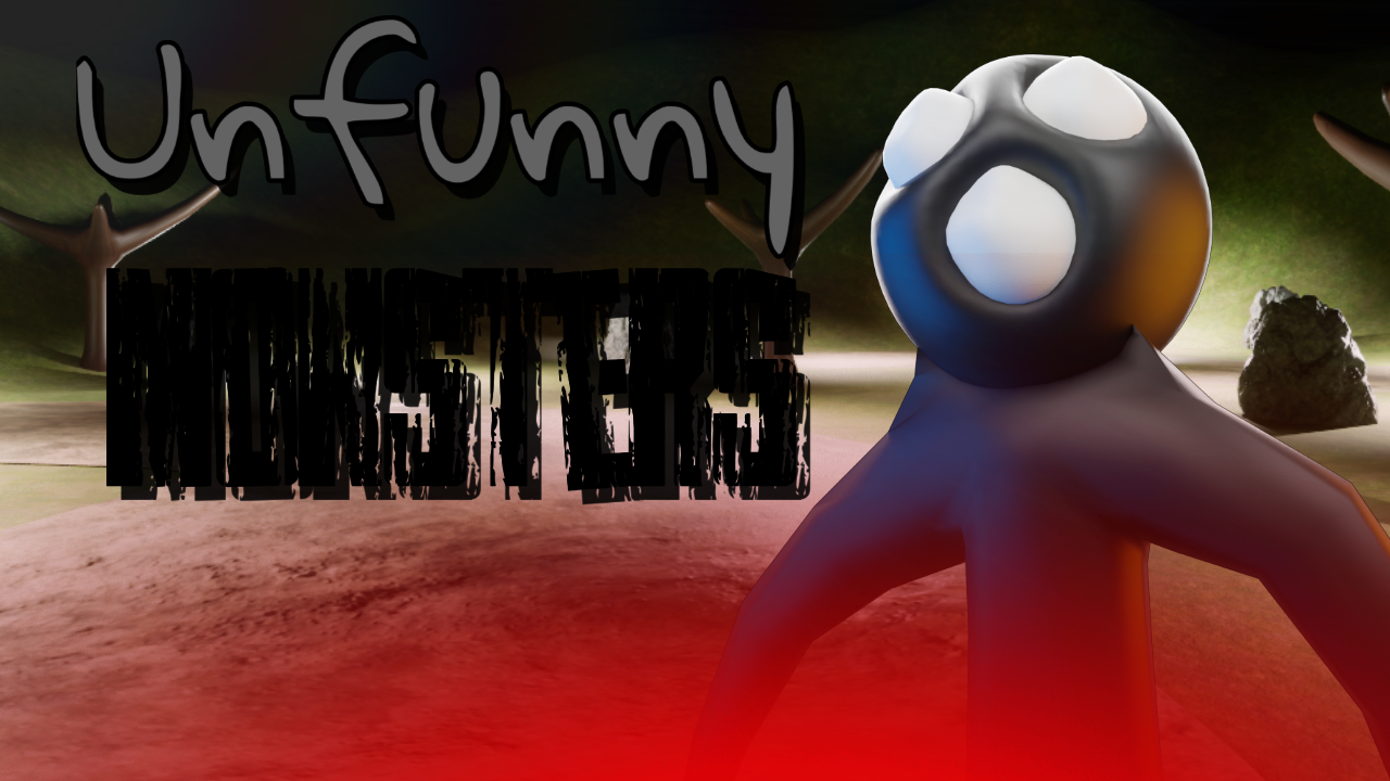 Unfunny Monsters