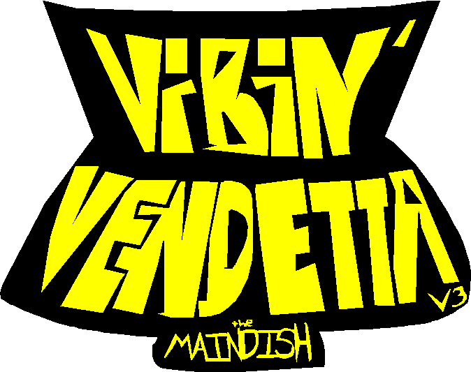 VibinVendetta [the maindish]