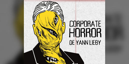 Cover image for Corporate Horror (Exhumer l'horreur - participation de Yann Lieby)