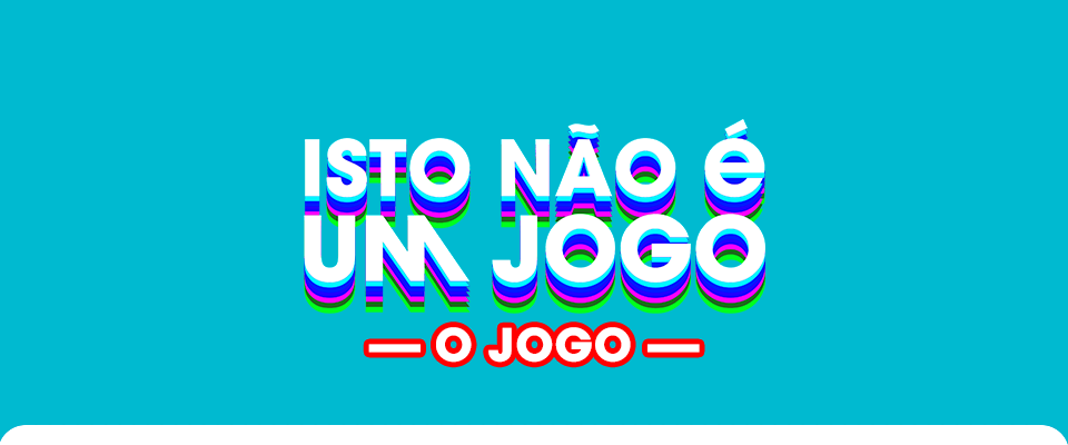 [PT] Isto Não é um Jogo! - O JOGO