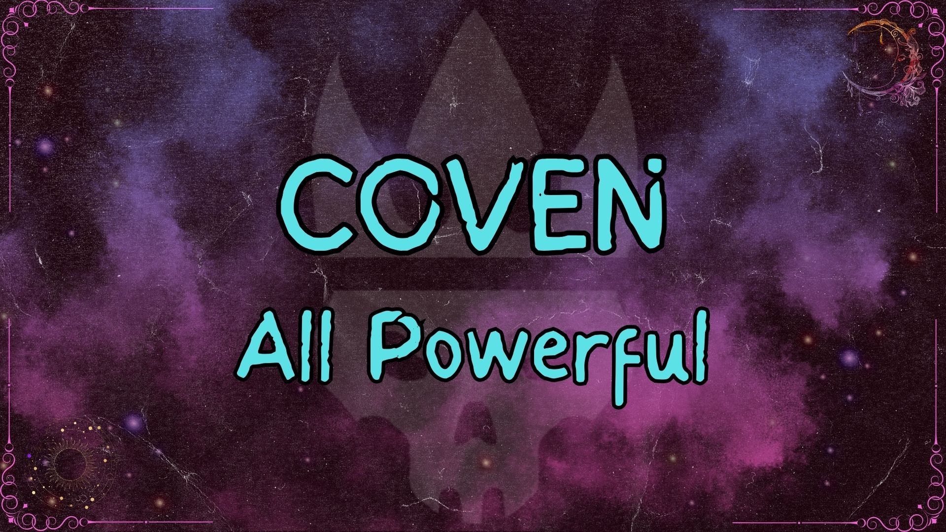 COVEN: All Powerful