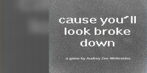 Cover image for 'Cause You'll Look Broke Down