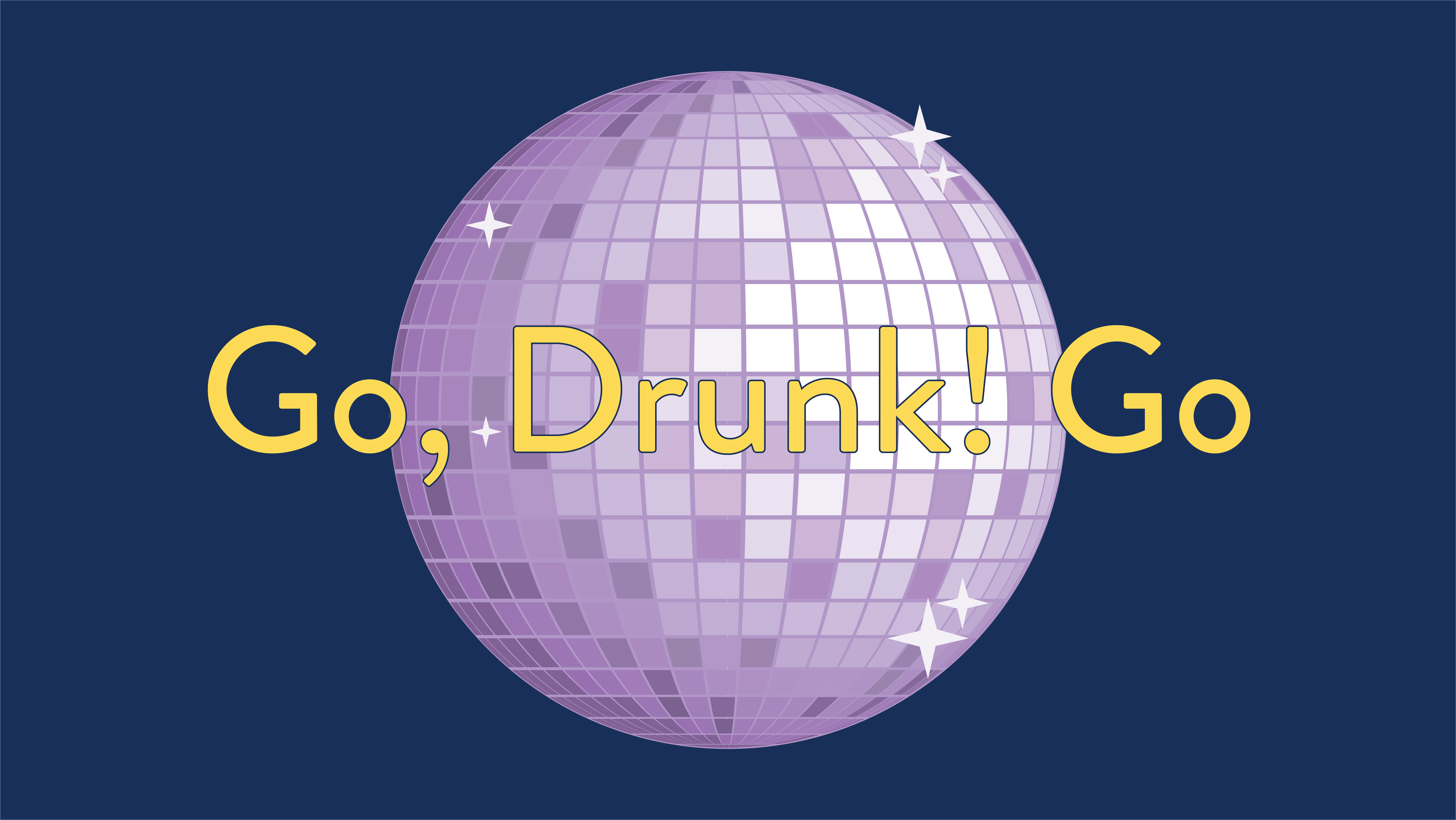 Go, Drunk! Go.