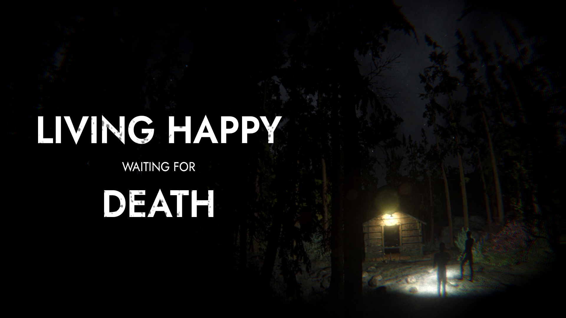 Living Happy Waiting for Death