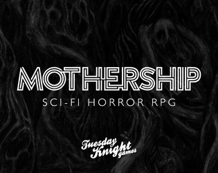Mothership: Player's Survival Guide   - A Sci-Fi Horror RPG 