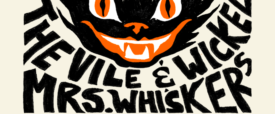 The Vile & Wicked Mrs. Whiskers