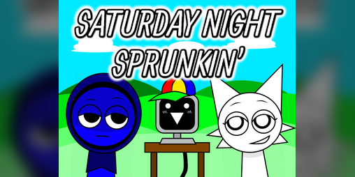 Cover image for Saturday Night Sprunkin'
