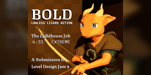 Cover image for Level Design Jam 9 - 433 The Lighthouse Job - BOLD: LAWLESS LIZARD ACTION
