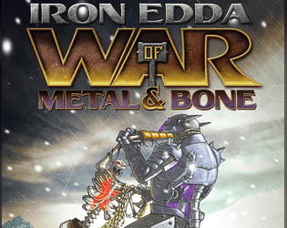 Iron Edda: War of Metal and Bone   - Create your destiny. Write your own fate. 