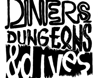 Diners, Dungeons, & Dives   - a reality TV, food-based, road movie campaign frame for any TTRPG 