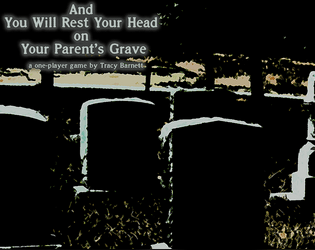 And You Will Rest Your Head on Your Parent's Grave  
