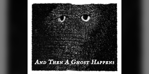 Cover image for And Then A Ghost Happens