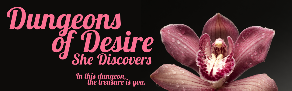 Dungeons of Desire: She Discovers