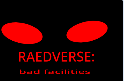 raedverse: bad facilities