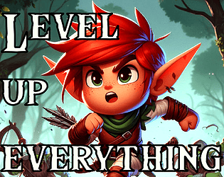 Level Up Everything! Demo build