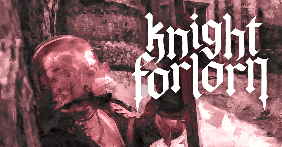 Knight Forlorn: Bare-Bones