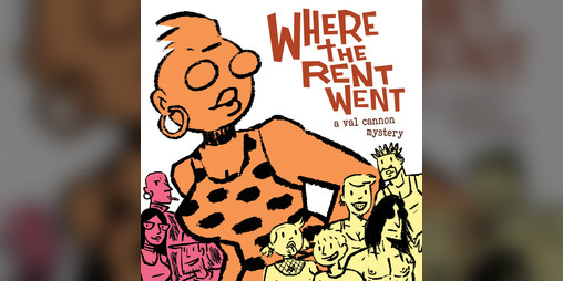 Cover image for Where The Rent Went: A Val Cannon Mystery