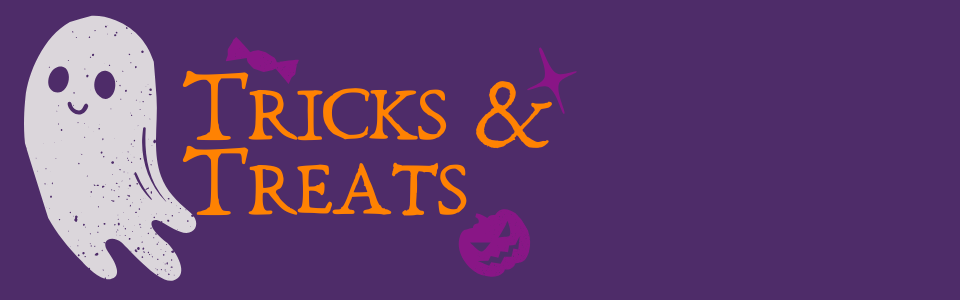 Tricks & Treats