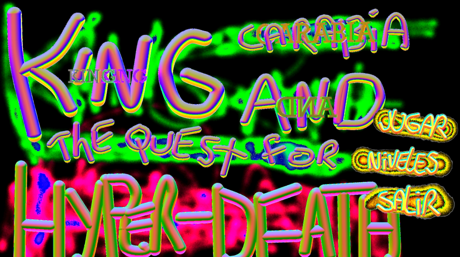KING CARABIA AND THE QUEST FOR HYPER-DEATH