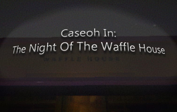 Caseoh In: The Night Of The Waffle House