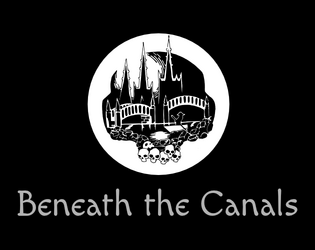 Beneath the Canals   - Beneath the spires and stones, the canals and isles, the Catacombs breathe... 