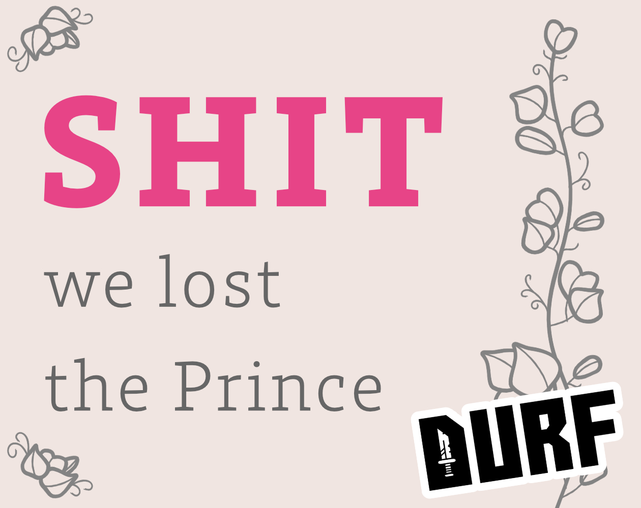 Cover image for SHIT we lost the prince