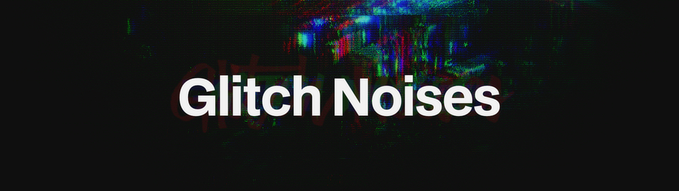 Glitch Noises SFX