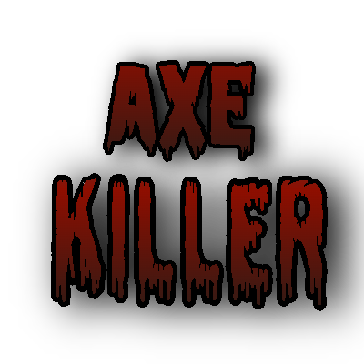 Axe Killer