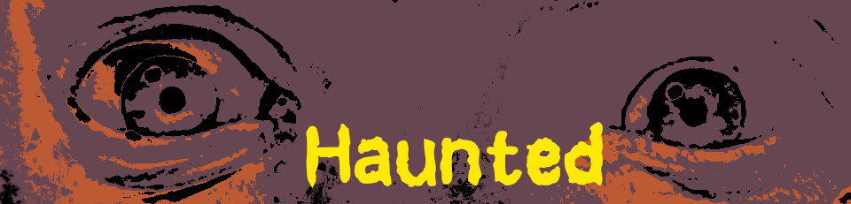 Haunted