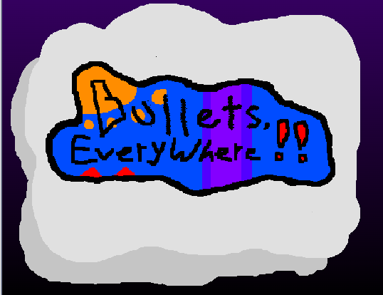 Cover image for Bullets, Everywhere‼️