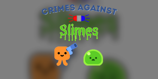 Cover image for Crimes Against Slimes