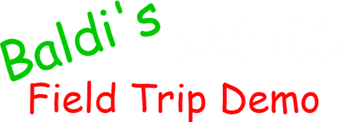 Baldi's Basics Field Trip Demo