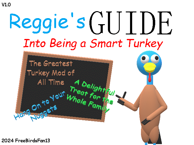 Reggie's Guide Into Being a Smart Turkey